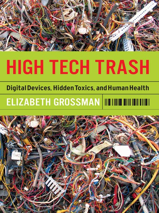 Title details for High Tech Trash  by Elizabeth Grossman - Available